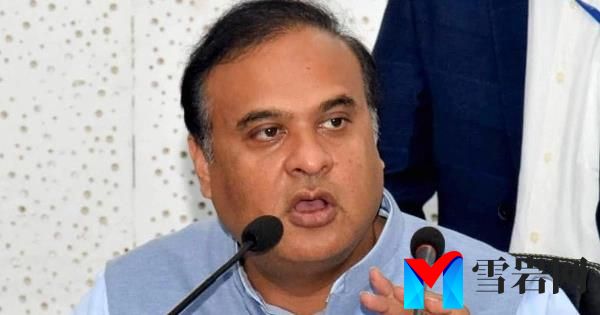 阿萨姆邦首席部长Himanta Biswa Sarma：每六个月举行一次反对童婚的特别运动